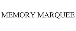 MEMORY MARQUEE trademark