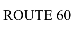 ROUTE 60 trademark