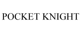 POCKET KNIGHT trademark