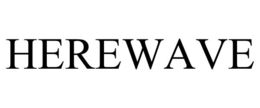 HEREWAVE trademark