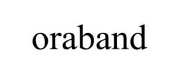 ORABAND trademark