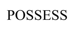 POSSESS trademark