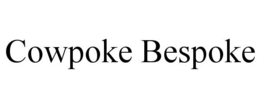 COWPOKE BESPOKE trademark