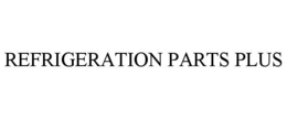 REFRIGERATION PARTS PLUS trademark