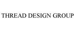 THREAD DESIGN GROUP trademark
