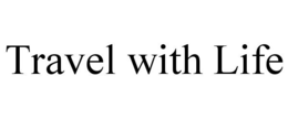 TRAVEL WITH LIFE trademark