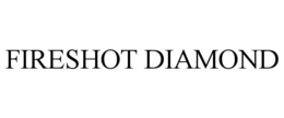 FIRESHOT DIAMOND trademark