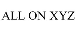ALL ON XYZ trademark