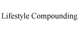 LIFESTYLE COMPOUNDING trademark