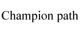 CHAMPION PATH trademark