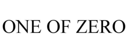 ONE OF ZERO trademark