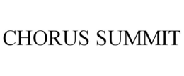 CHORUS SUMMIT trademark