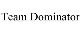 TEAM DOMINATOR trademark