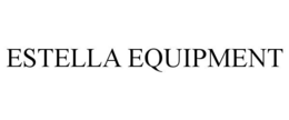 ESTELLA EQUIPMENT trademark