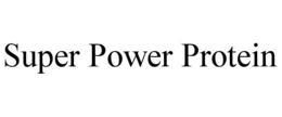 SUPER POWER PROTEIN trademark