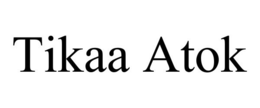 TIKAA ATOK trademark