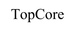 TOPCORE trademark