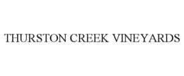 THURSTON CREEK VINEYARDS trademark