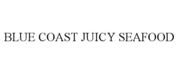 BLUE COAST JUICY SEAFOOD trademark