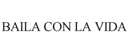 BAILA CON LA VIDA trademark