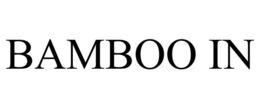 BAMBOO IN trademark