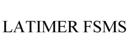 LATIMER FSMS trademark