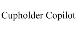 CUPHOLDER COPILOT trademark