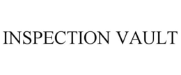 INSPECTION VAULT trademark