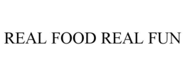 REAL FOOD REAL FUN trademark