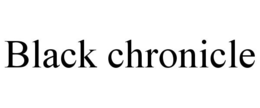 BLACK CHRONICLE trademark