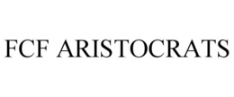 FCF ARISTOCRATS trademark