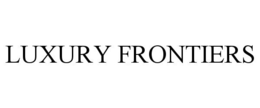 LUXURY FRONTIERS trademark