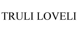 TRULI LOVELI trademark
