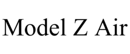 MODEL Z AIR trademark