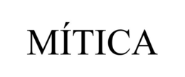 MÍTICA trademark