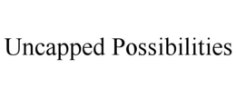 UNCAPPED POSSIBILITIES trademark