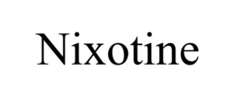NIXOTINE trademark