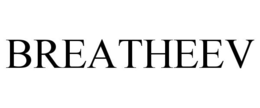 BREATHEEV trademark