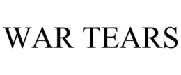 WAR TEARS trademark