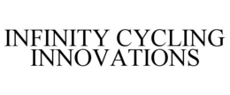INFINITY CYCLING INNOVATIONS trademark