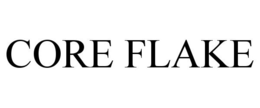 CORE FLAKE trademark