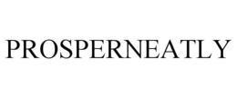 PROSPERNEATLY trademark
