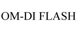OM-DI FLASH trademark