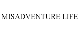 MISADVENTURE LIFE trademark