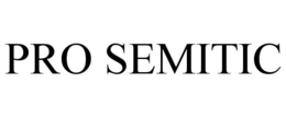 PRO SEMITIC trademark