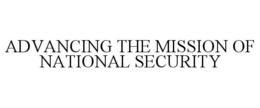 ADVANCING THE MISSION OF NATIONAL SECURITY trademark