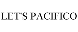 LET'S PACIFICO trademark
