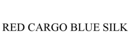 RED CARGO BLUE SILK trademark