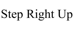 STEP RIGHT UP trademark