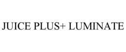 JUICE PLUS+ LUMINATE trademark